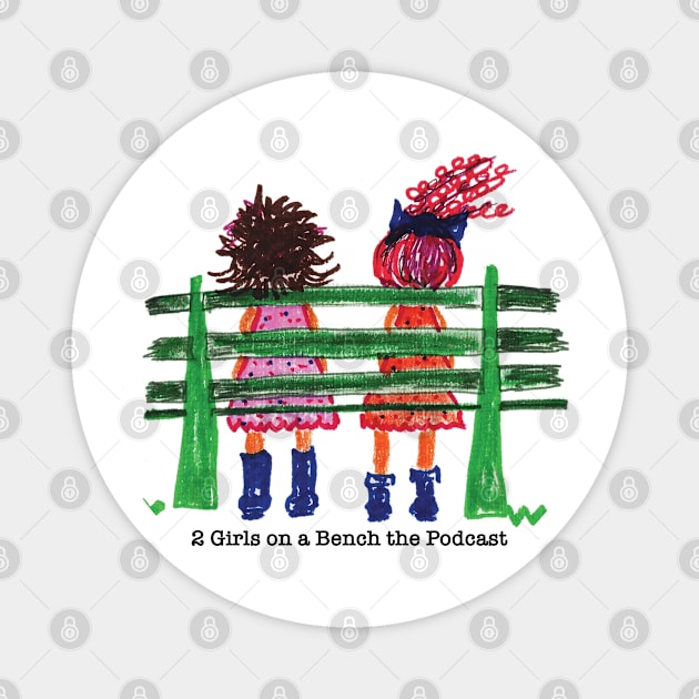 2 Girls on a Bench Magnet by 2 Girls on a Bench the Podcast